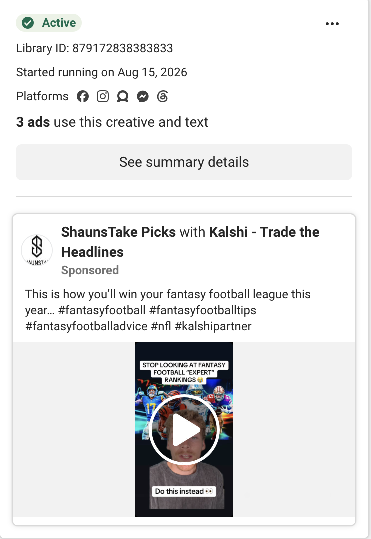 A Meta Ad Library card showing an active ad labelled ShaunsTake Picks with Kalshi - Trade the Headlines, sponsored, with copy ending in five hashtags of which the last is hashtag kalshipartner.
